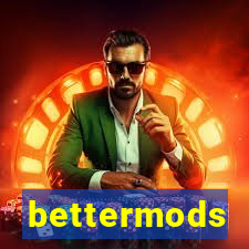 bettermods