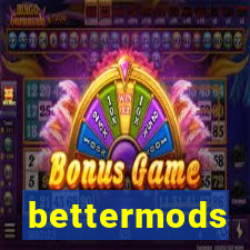 bettermods