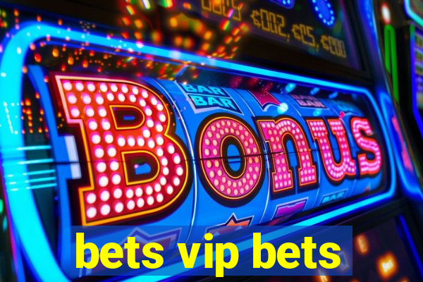 bets vip bets