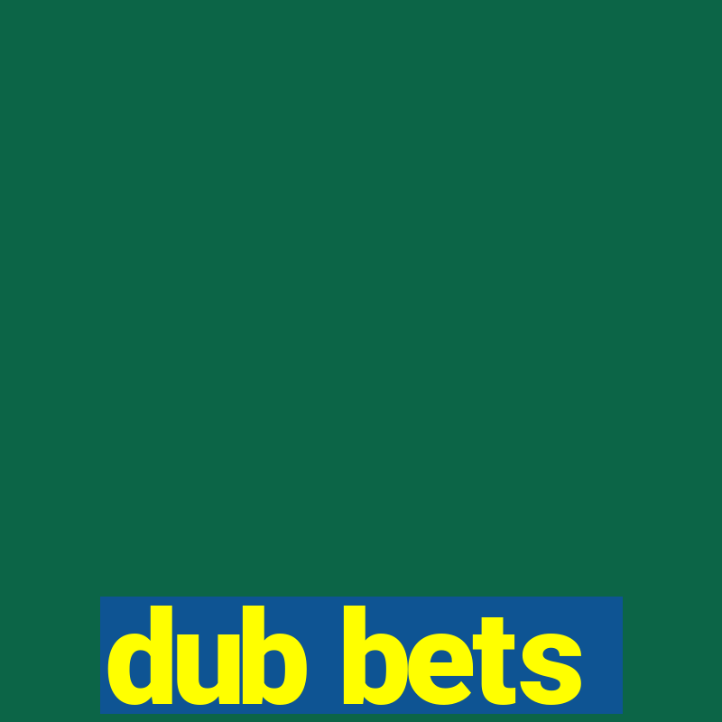 dub bets