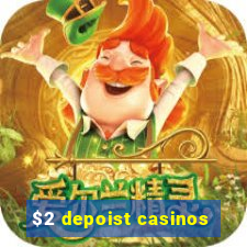 $2 depoist casinos