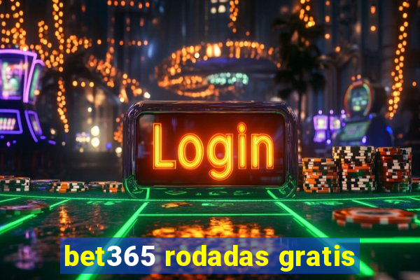 bet365 rodadas gratis