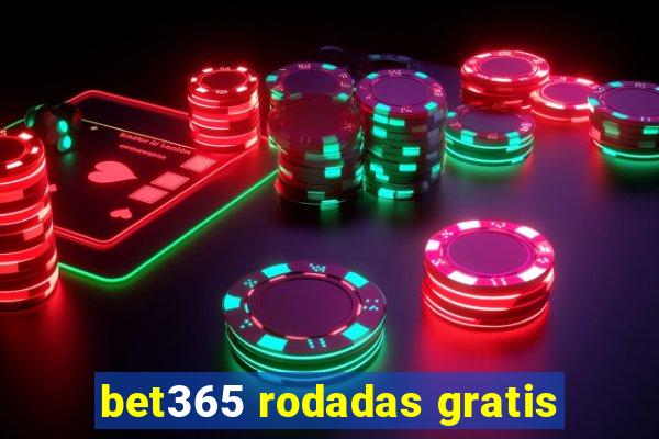 bet365 rodadas gratis