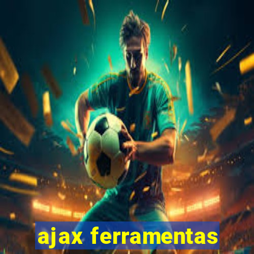 ajax ferramentas