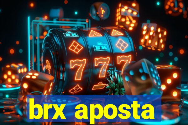 brx aposta