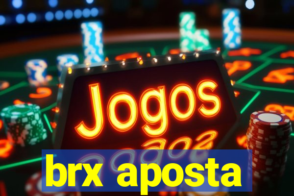 brx aposta