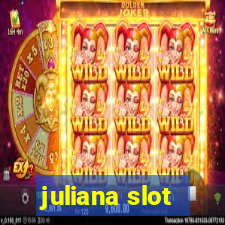 juliana slot