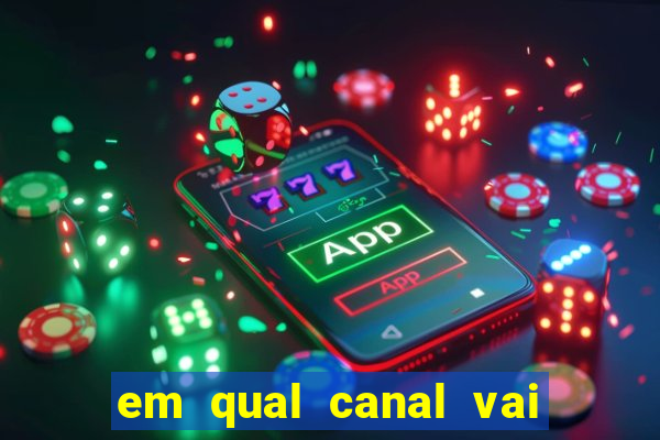 em qual canal vai passar o jogo do internacional