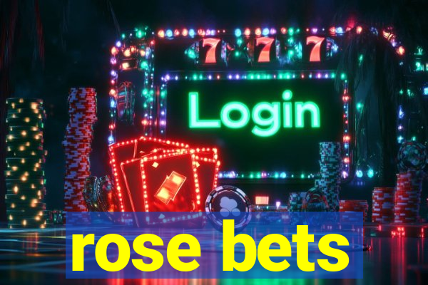 rose bets