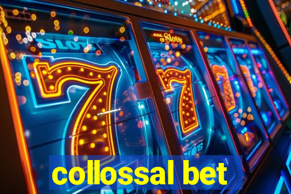 collossal bet