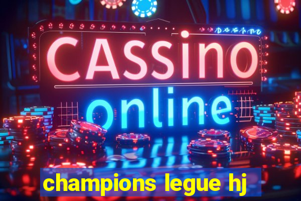 champions legue hj