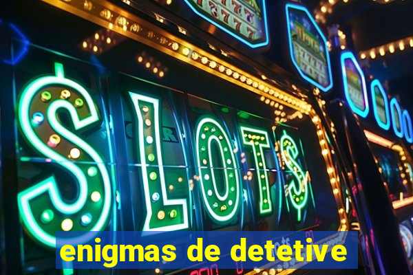 enigmas de detetive