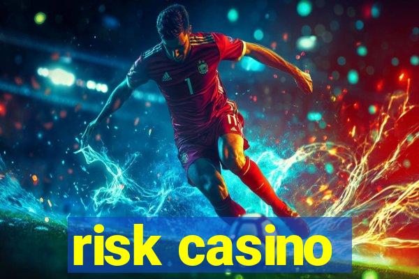 risk casino