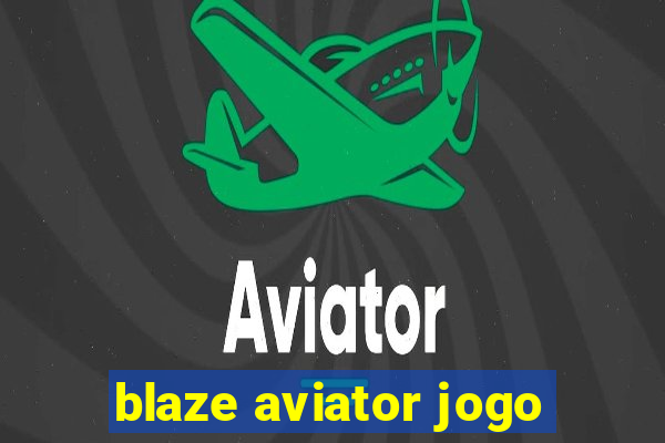 blaze aviator jogo