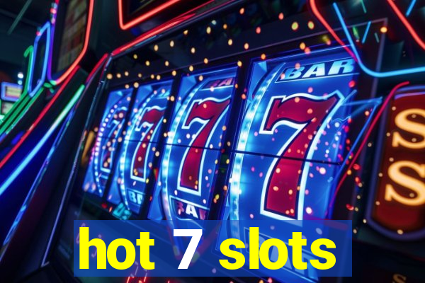 hot 7 slots