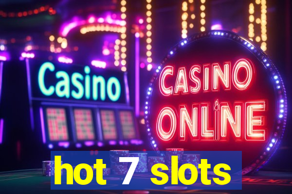 hot 7 slots