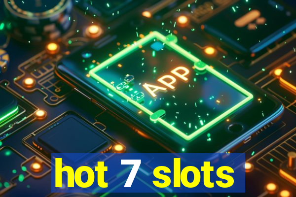 hot 7 slots