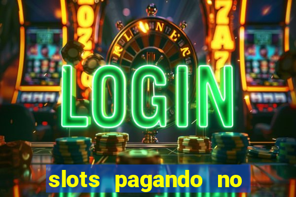 slots pagando no cadastro 2023