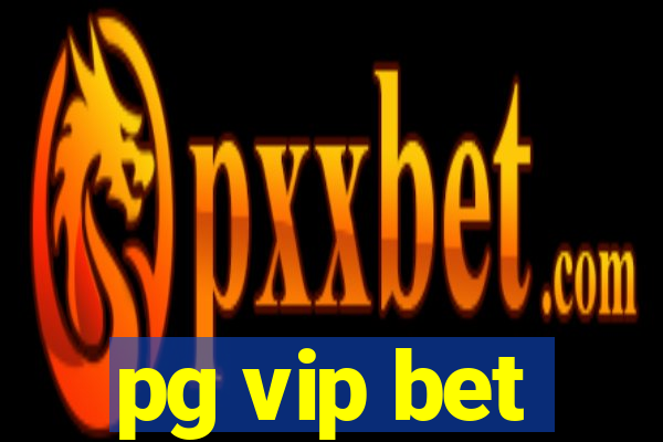 pg vip bet