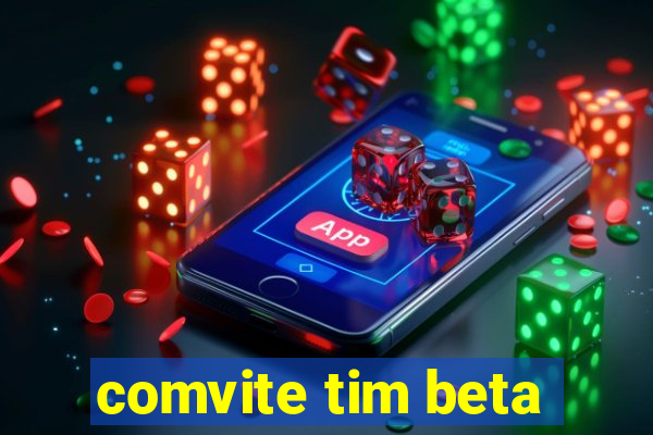 comvite tim beta