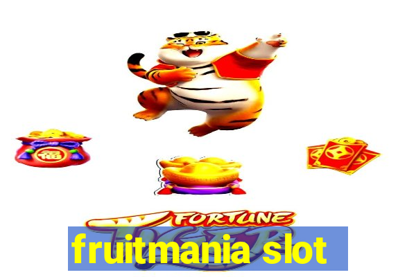 fruitmania slot