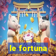 le fortuna