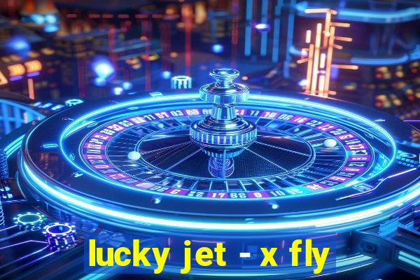 lucky jet - x fly