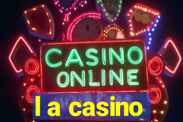 l a casino