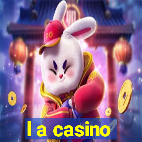 l a casino