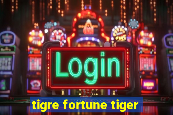 tigre fortune tiger