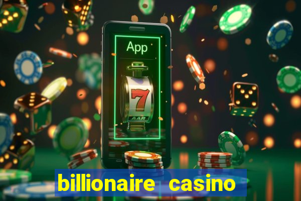 billionaire casino free chips