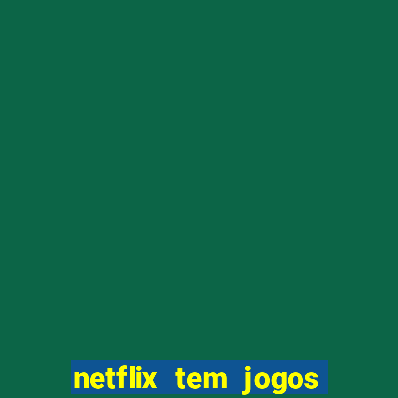 netflix tem jogos de futebol