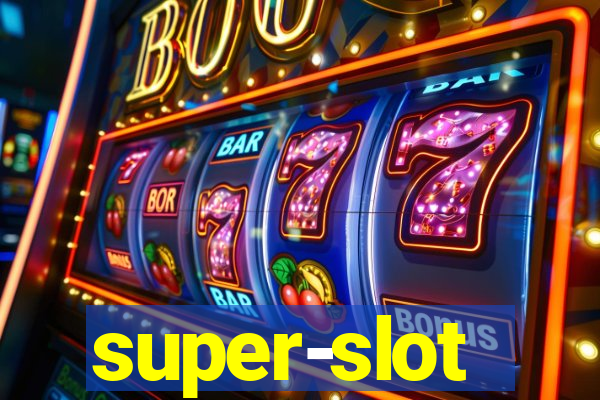 super-slot