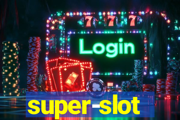 super-slot