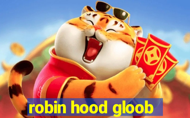 robin hood gloob