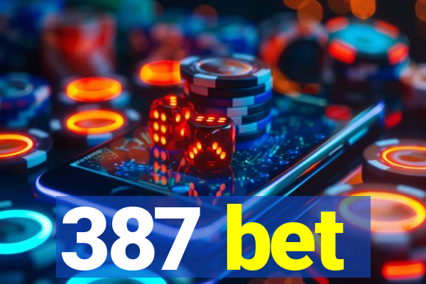 387 bet