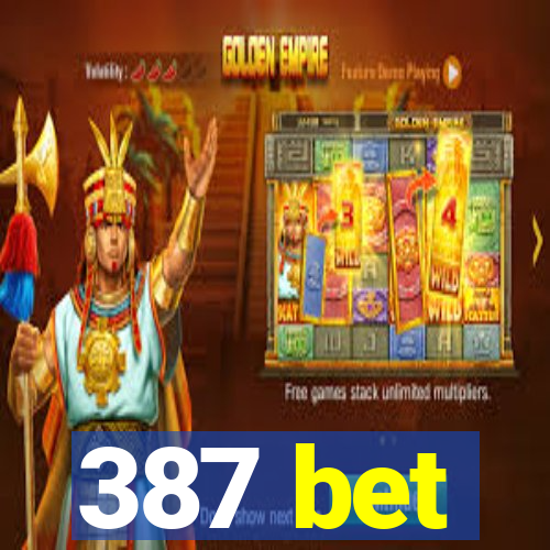 387 bet