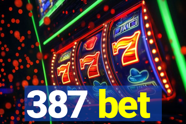 387 bet