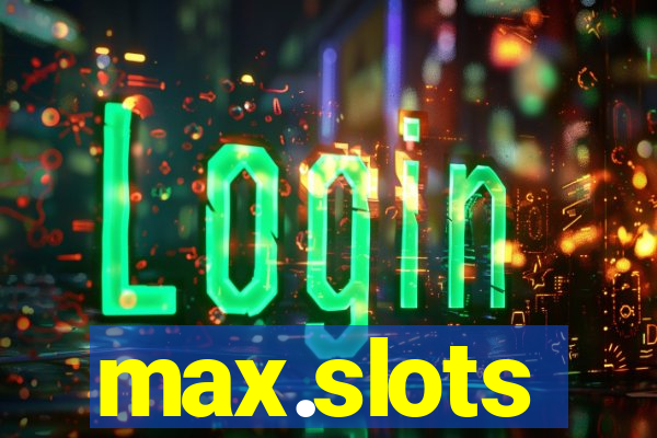 max.slots