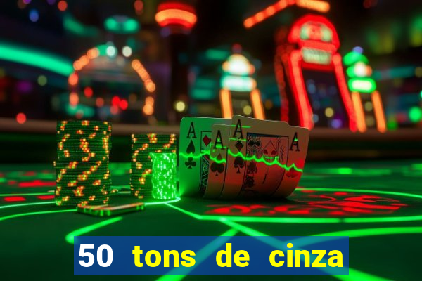 50 tons de cinza online dublado