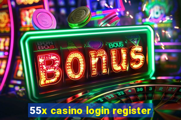 55x casino login register