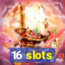 16 slots