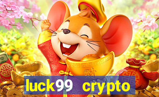 luck99 crypto casino games