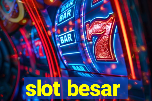 slot besar