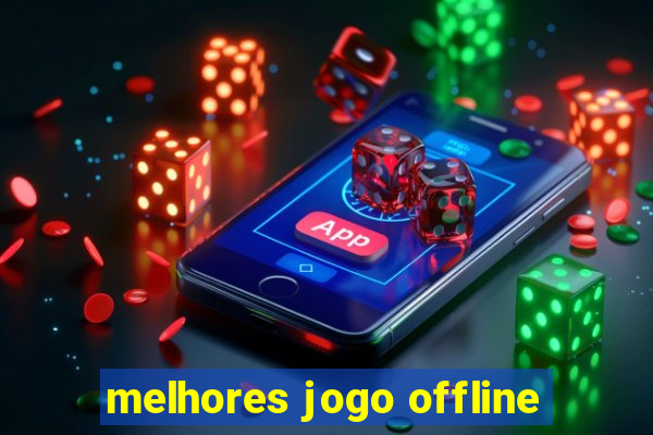 melhores jogo offline