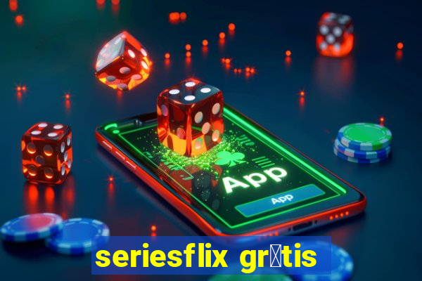 seriesflix gr谩tis