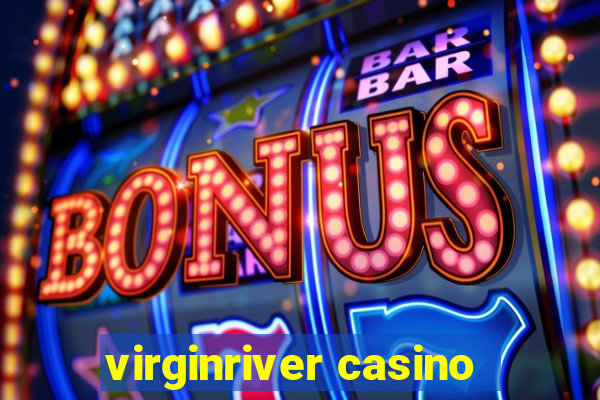 virginriver casino