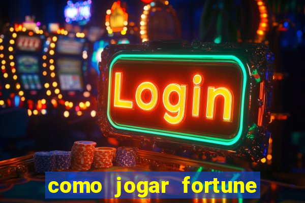 como jogar fortune tiger iniciante