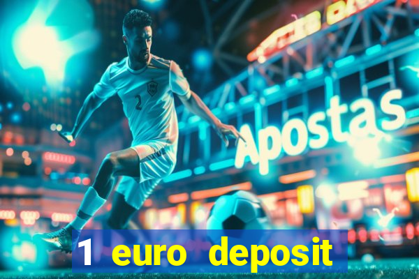 1 euro deposit casino online