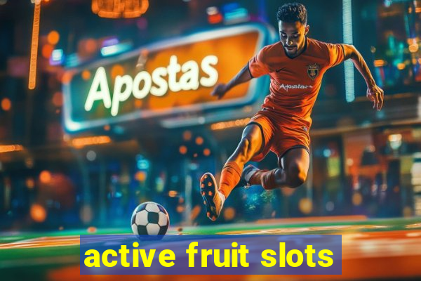 active fruit slots